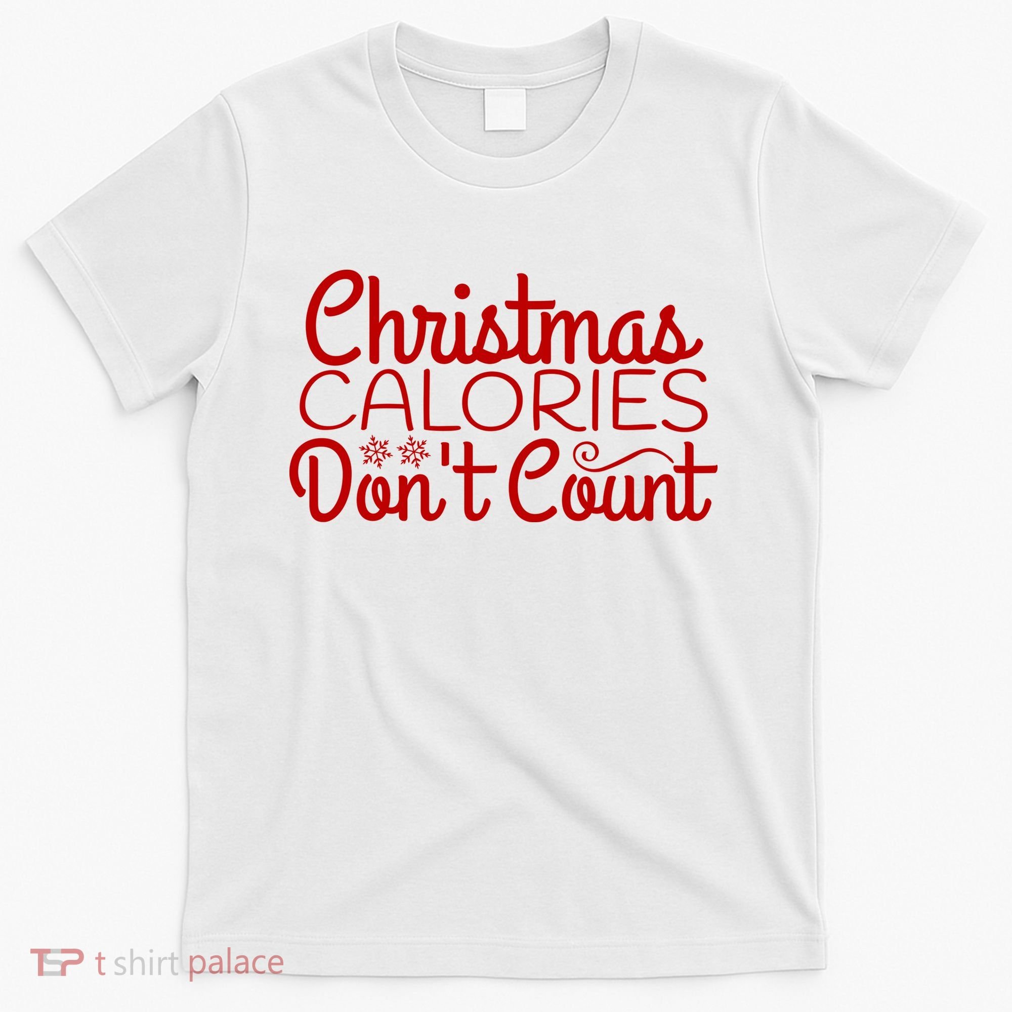 Christmas Calories Don't Count Funny T-Shirt