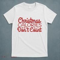 Christmas Calories Don't Count Funny T-Shirt thumb 5