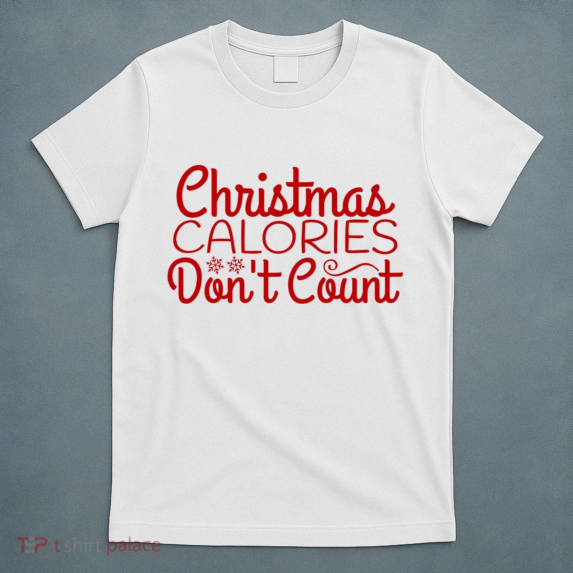 Christmas Calories Don't Count Funny T-Shirt