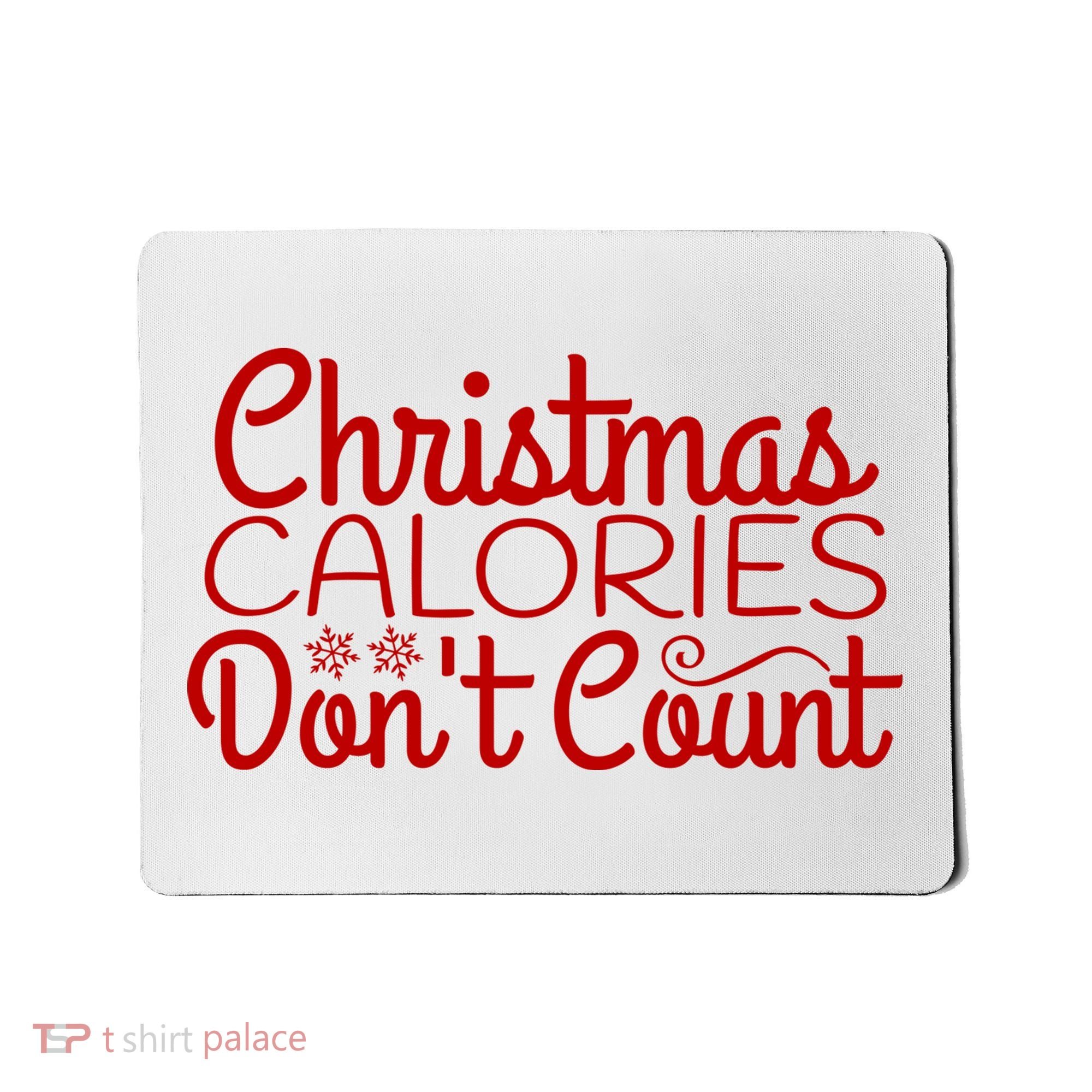 Christmas Calories Don't Count Funny Mousepad