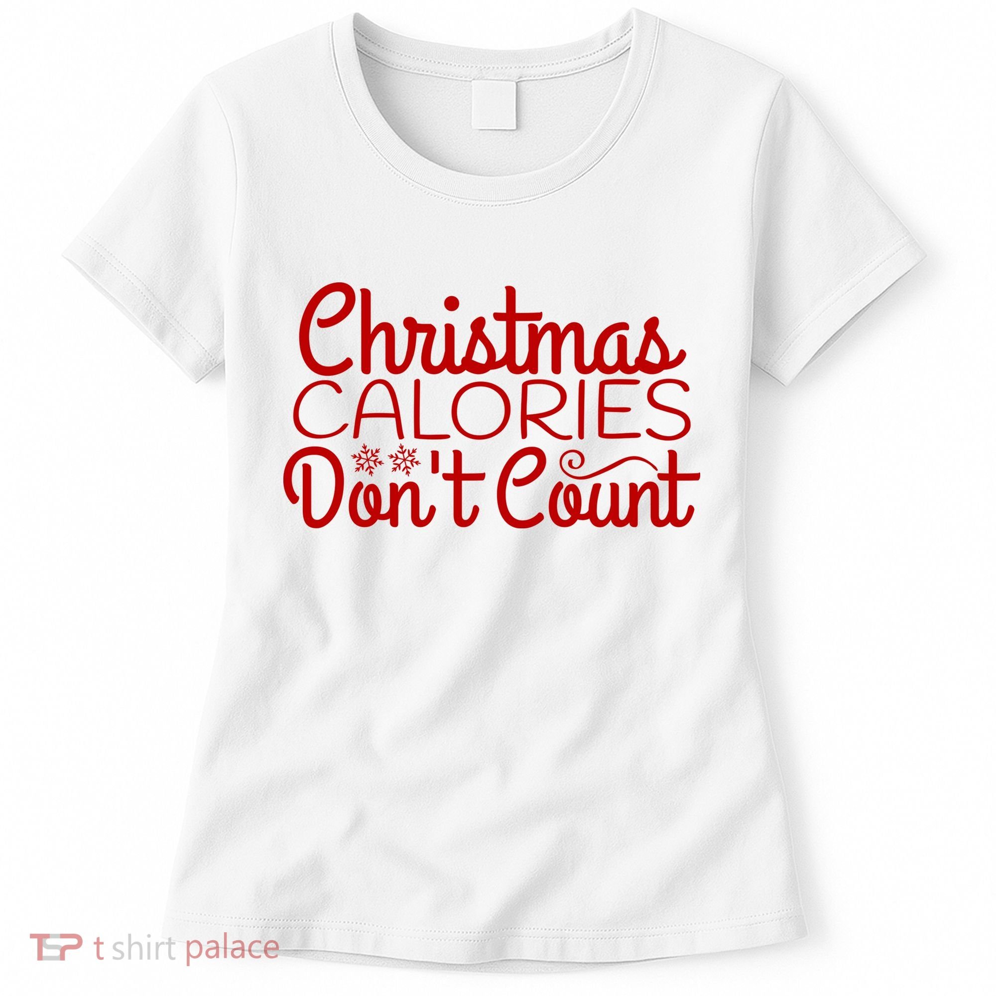 Christmas Calories Don't Count Funny Women's T-Shirt