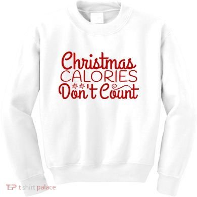 Christmas Calories Don't Count Funny Kids Sweatshirt