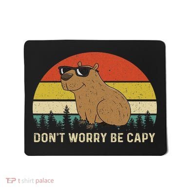 Cool Capybara Don't Worry Be Cappy Vintage Funny Rodent Meme Mousepad