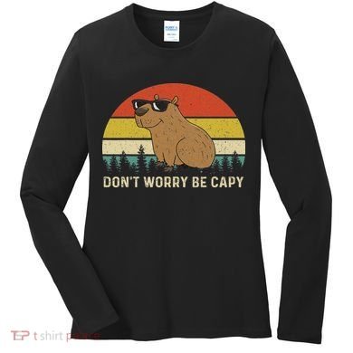 Cool Capybara Don't Worry Be Cappy Vintage Funny Rodent Meme Women's Long Sleeve Shirt