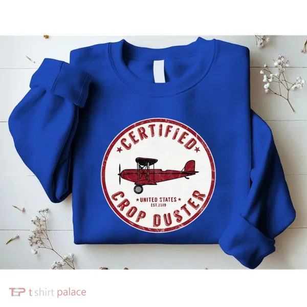 Certified Crop Duster Planes And Aerial Sweatshirt