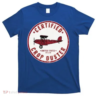 Certified Crop Duster Planes And Aerial T-Shirt