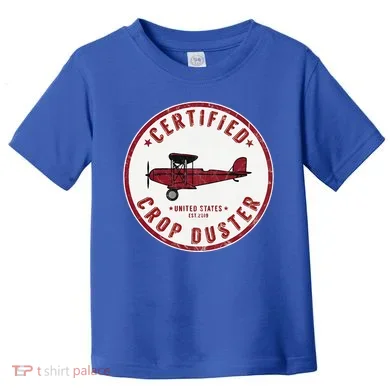 Certified Crop Duster Planes And Aerial Toddler T-Shirt