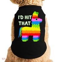 Costume Cinco De Mayo Funny Ideas I'd Hit That Pinata Doggie Tank thumb 0