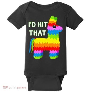 Costume Cinco De Mayo Funny Ideas I'd Hit That Pinata Baby Bodysuit