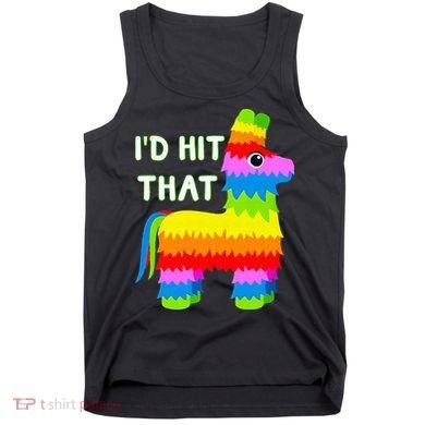 Costume Cinco De Mayo Funny Ideas I'd Hit That Pinata Tank Top