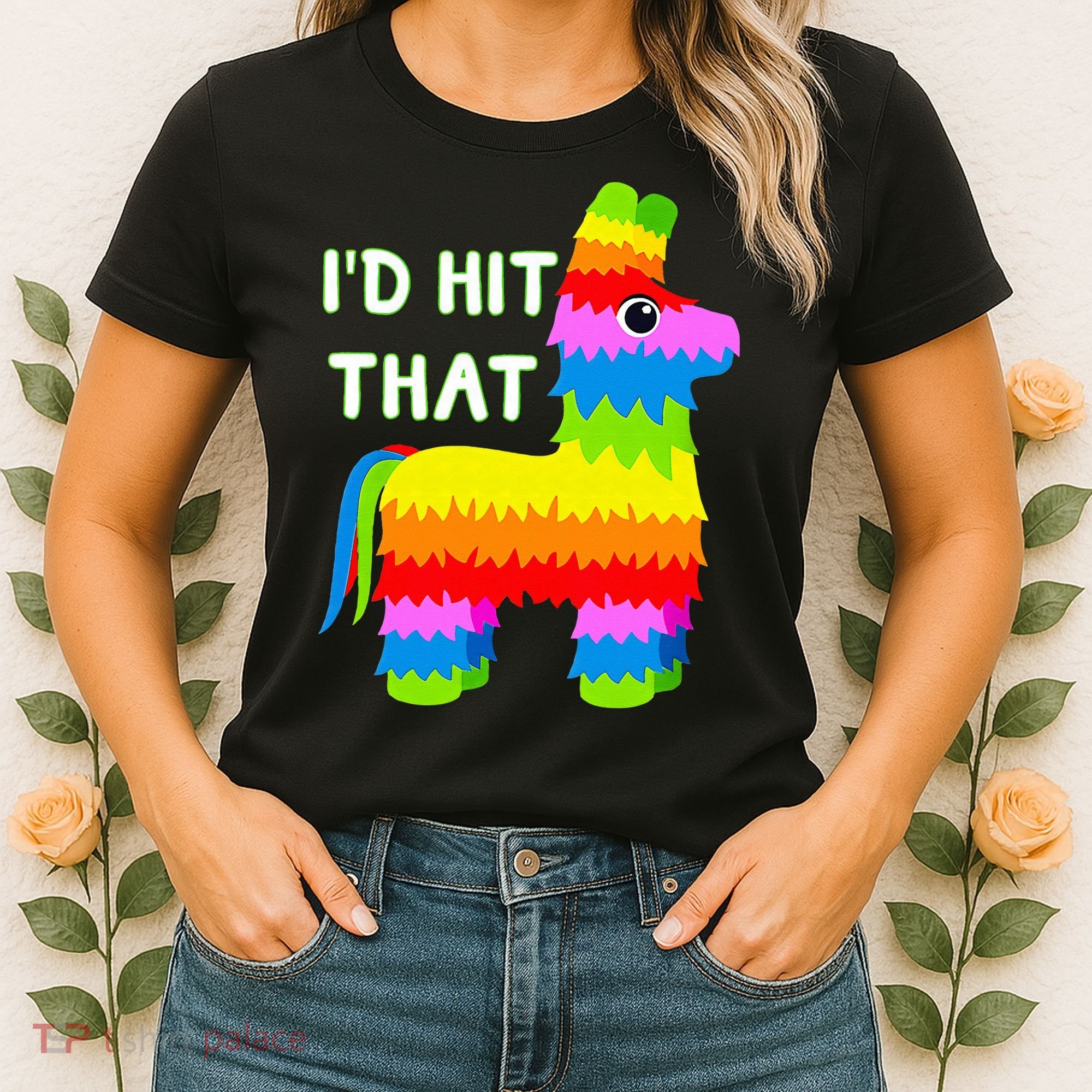 Costume Cinco De Mayo Funny Ideas I'd Hit That Pinata Women's T-Shirt