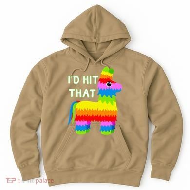 Costume Cinco De Mayo Funny Ideas I'd Hit That Pinata Hoodie