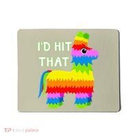 Costume Cinco De Mayo Funny Ideas I'd Hit That Pinata Mousepad thumb 0