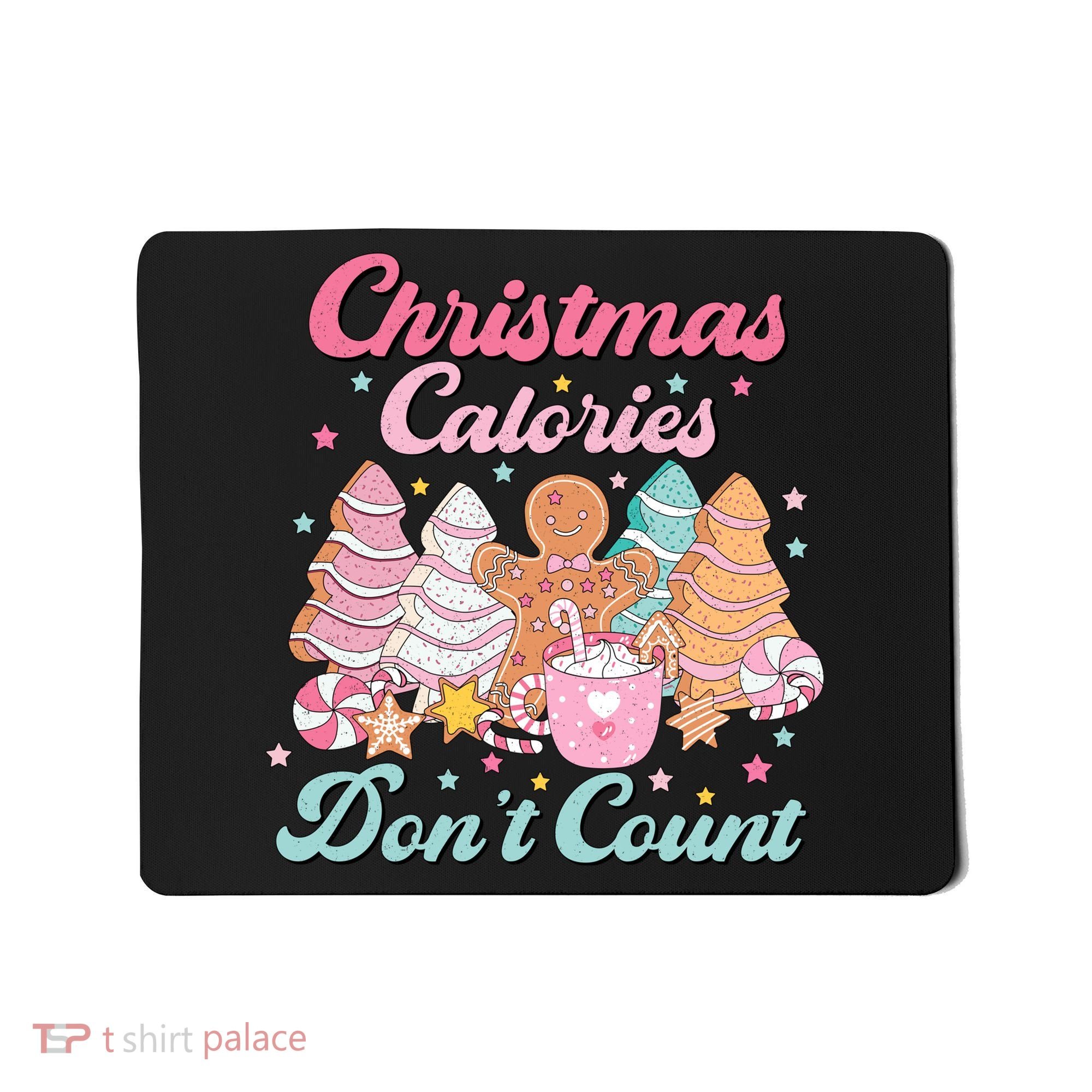 Christmas Calories Dont Count Funny Holiday Mousepad