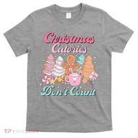 Christmas Calories Dont Count Funny Holiday T-Shirt thumb 0