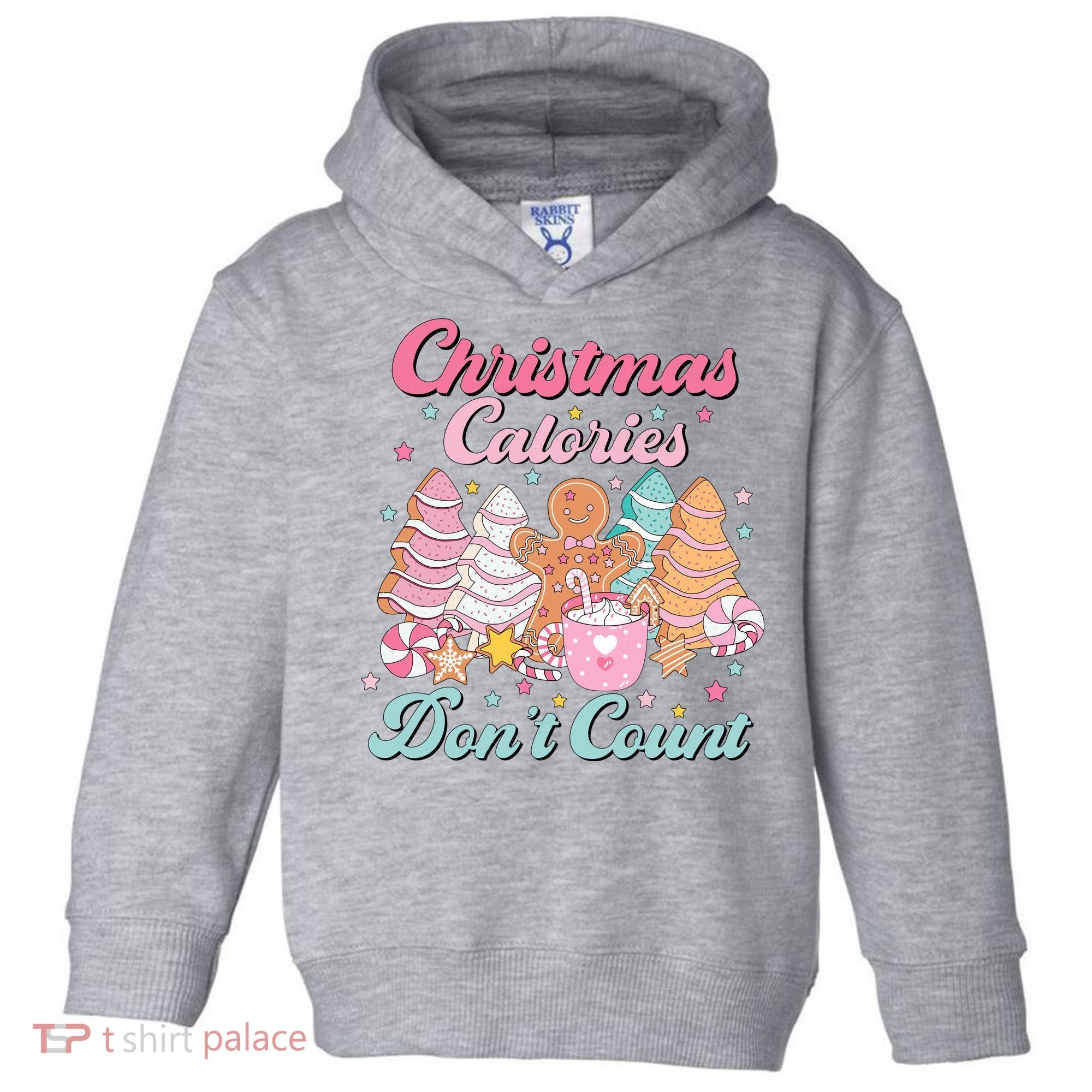 Christmas Calories Dont Count Funny Holiday Toddler Hoodie