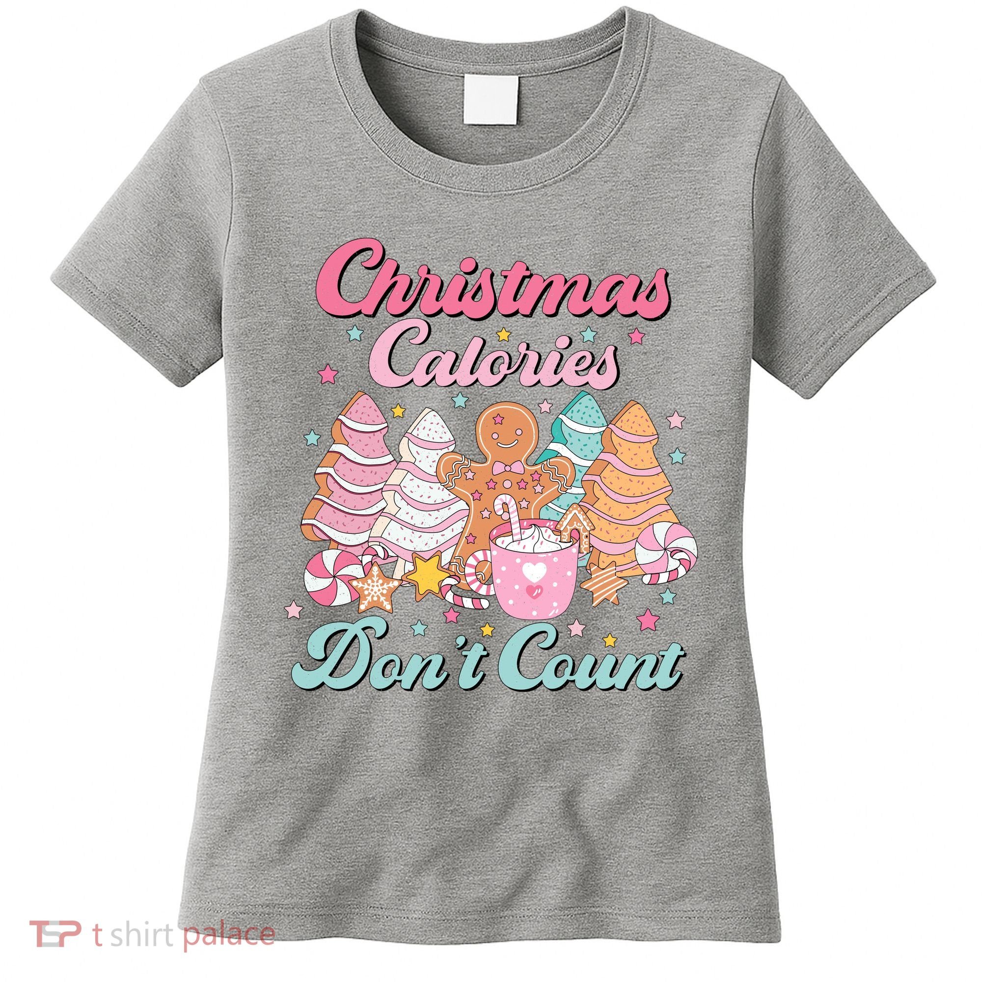 Christmas Calories Dont Count Funny Holiday Women's T-Shirt