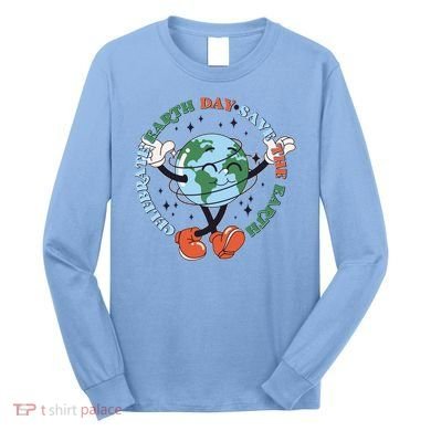 Cute Celebrate Earth Day Save The Earth Long Sleeve Shirt