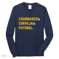 Churrasco Cerveja E Futebol Brazil Soccer Brasil Long Sleeve Shirt thumb 0