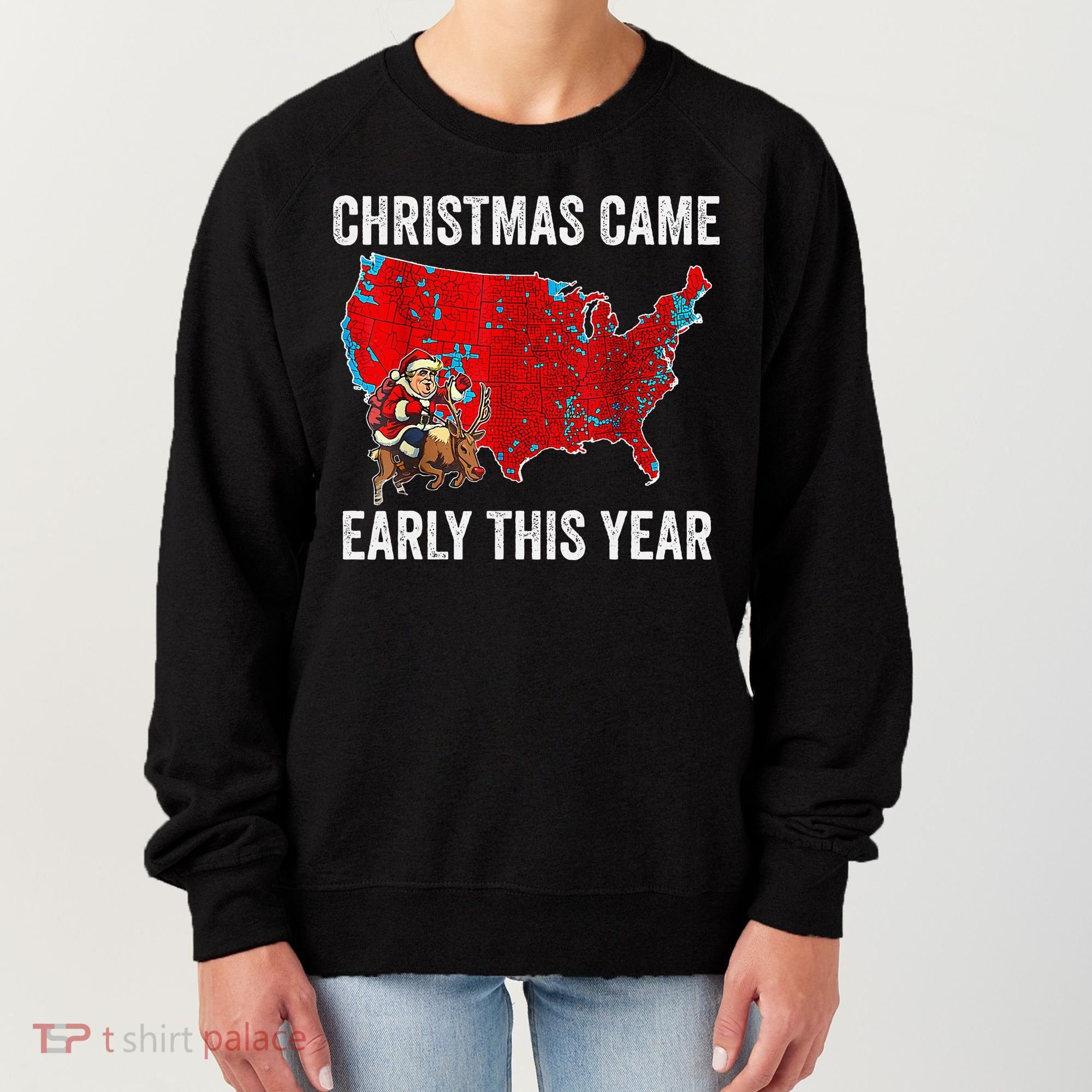 Christmas Came Early This Year Electoral Map Women's Sweatshirt