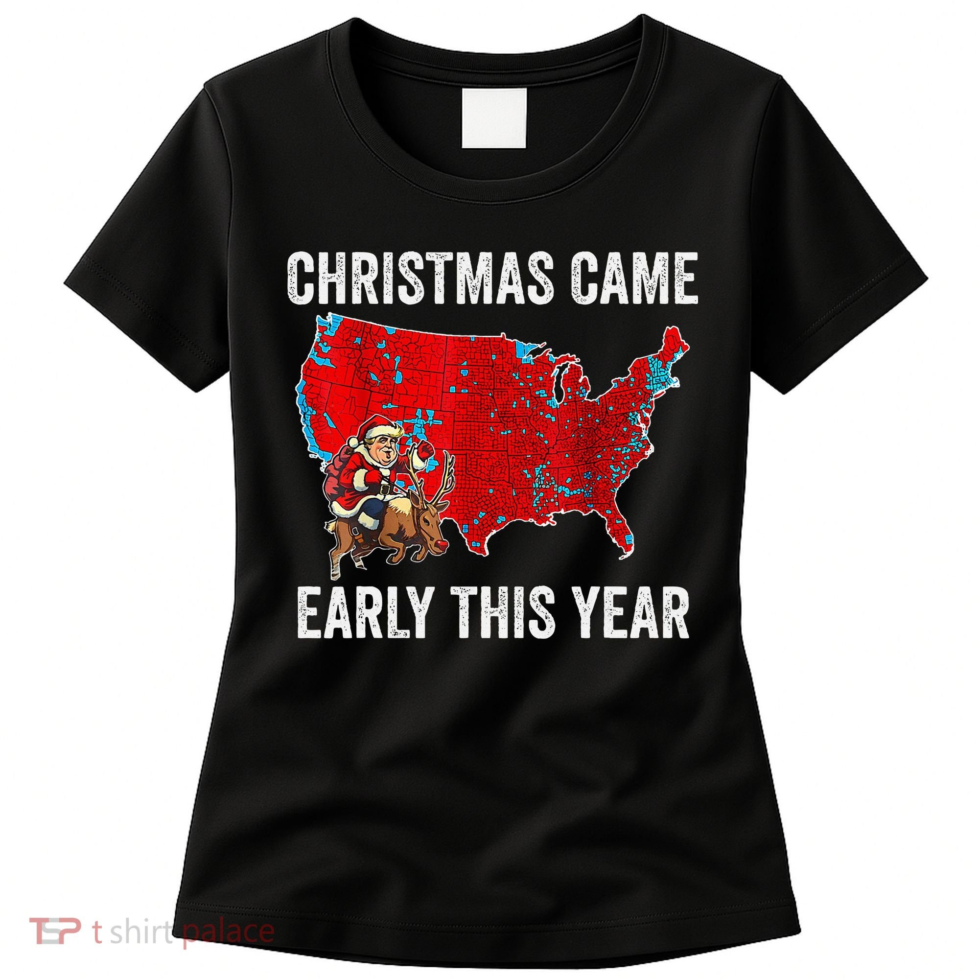 Christmas Came Early This Year Electoral Map Women's T-Shirt