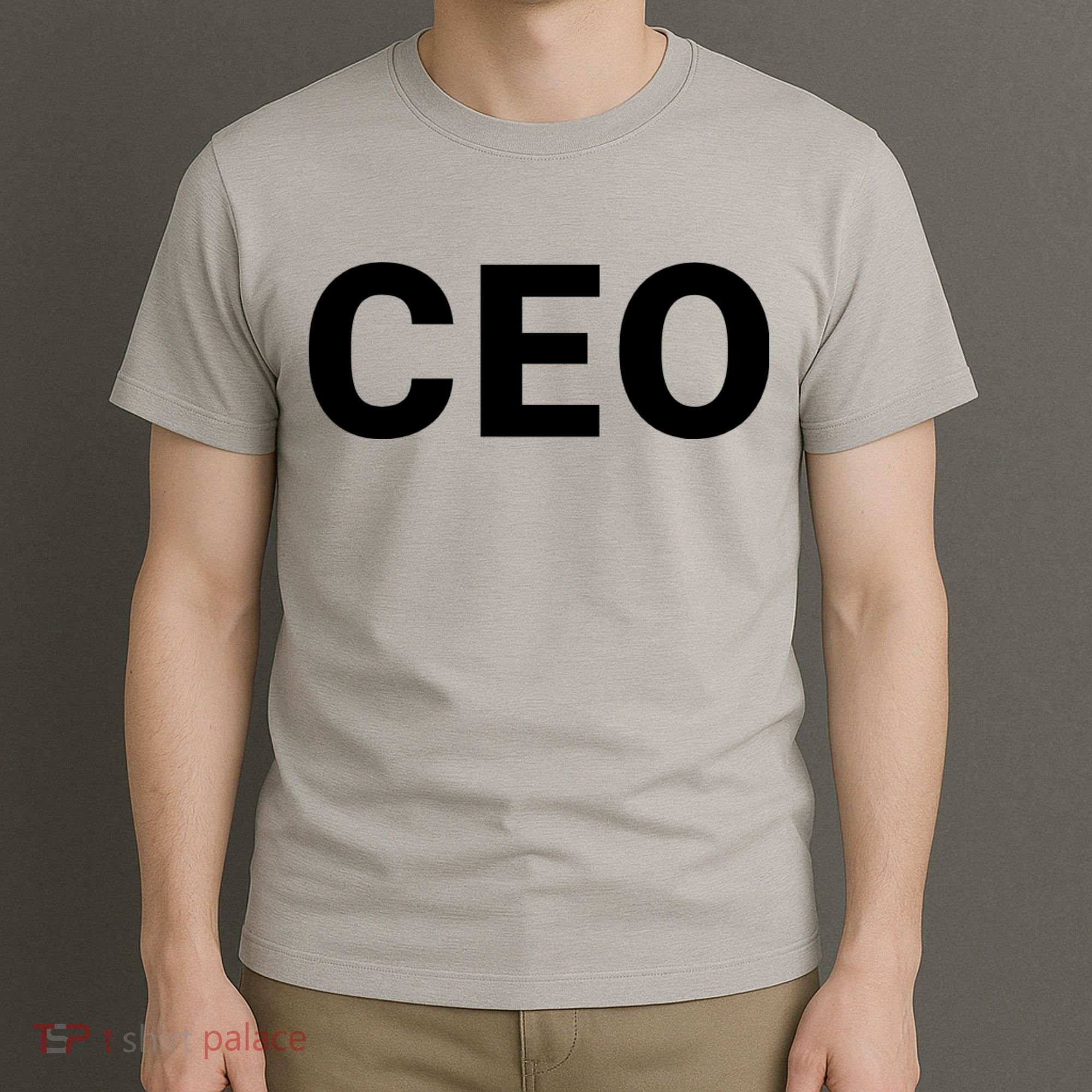 Ceo Chief Executive Officer Highest Ranking Executive Management Of Organization T-Shirt