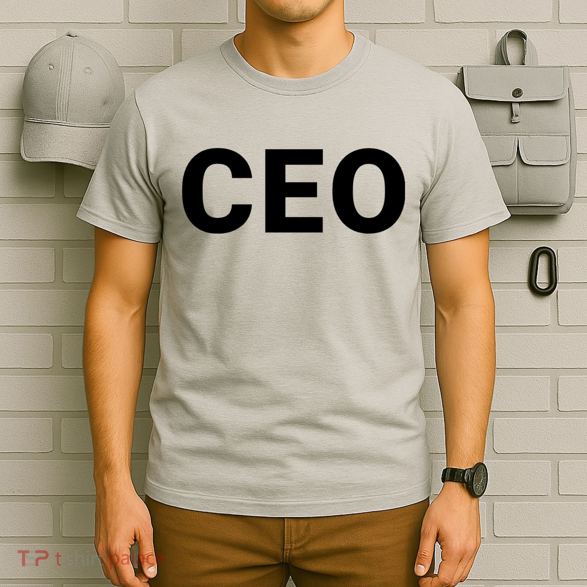 Ceo Chief Executive Officer Highest Ranking Executive Management Of Organization T-Shirt