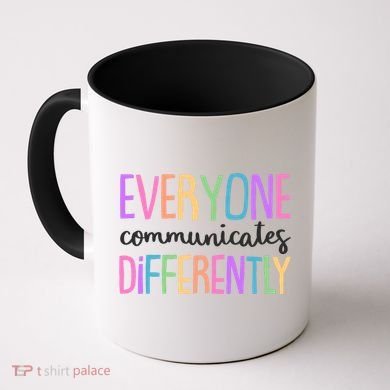Colorful Cute Everyone Communicates Differently Coffee Mug