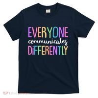 Colorful Cute Everyone Communicates Differently T-Shirt thumb 0
