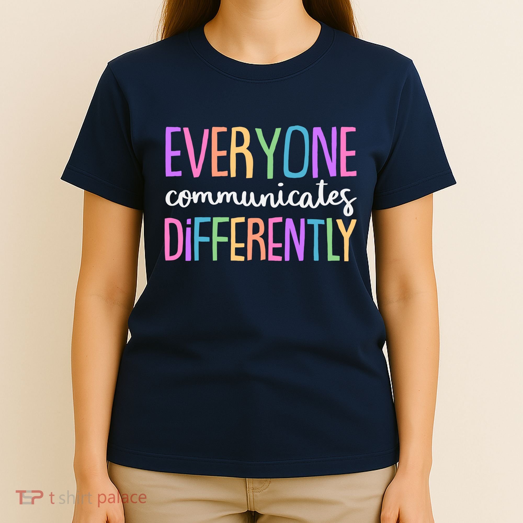 Colorful Cute Everyone Communicates Differently T-Shirt