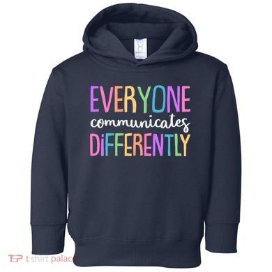 Colorful Cute Everyone Communicates Differently Toddler Hoodie