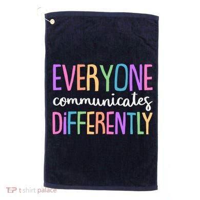 Colorful Cute Everyone Communicates Differently Golf Towel
