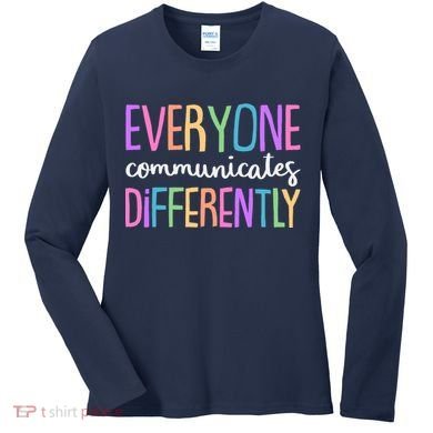 Colorful Cute Everyone Communicates Differently Women's Long Sleeve Shirt