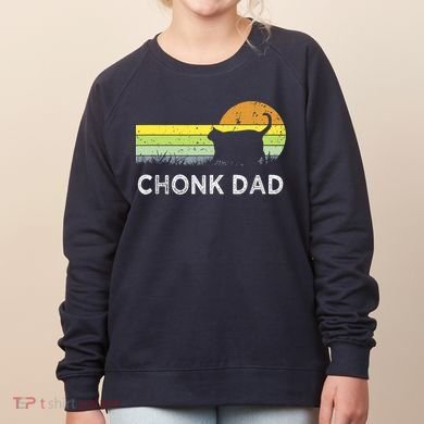 Chonk Cat Funny Cat Dad Meme Fluffiest Kitty Women's Sweatshirt