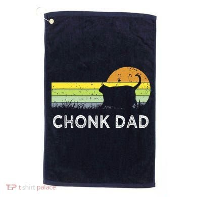 Chonk Cat Funny Cat Dad Meme Fluffiest Kitty Golf Towel