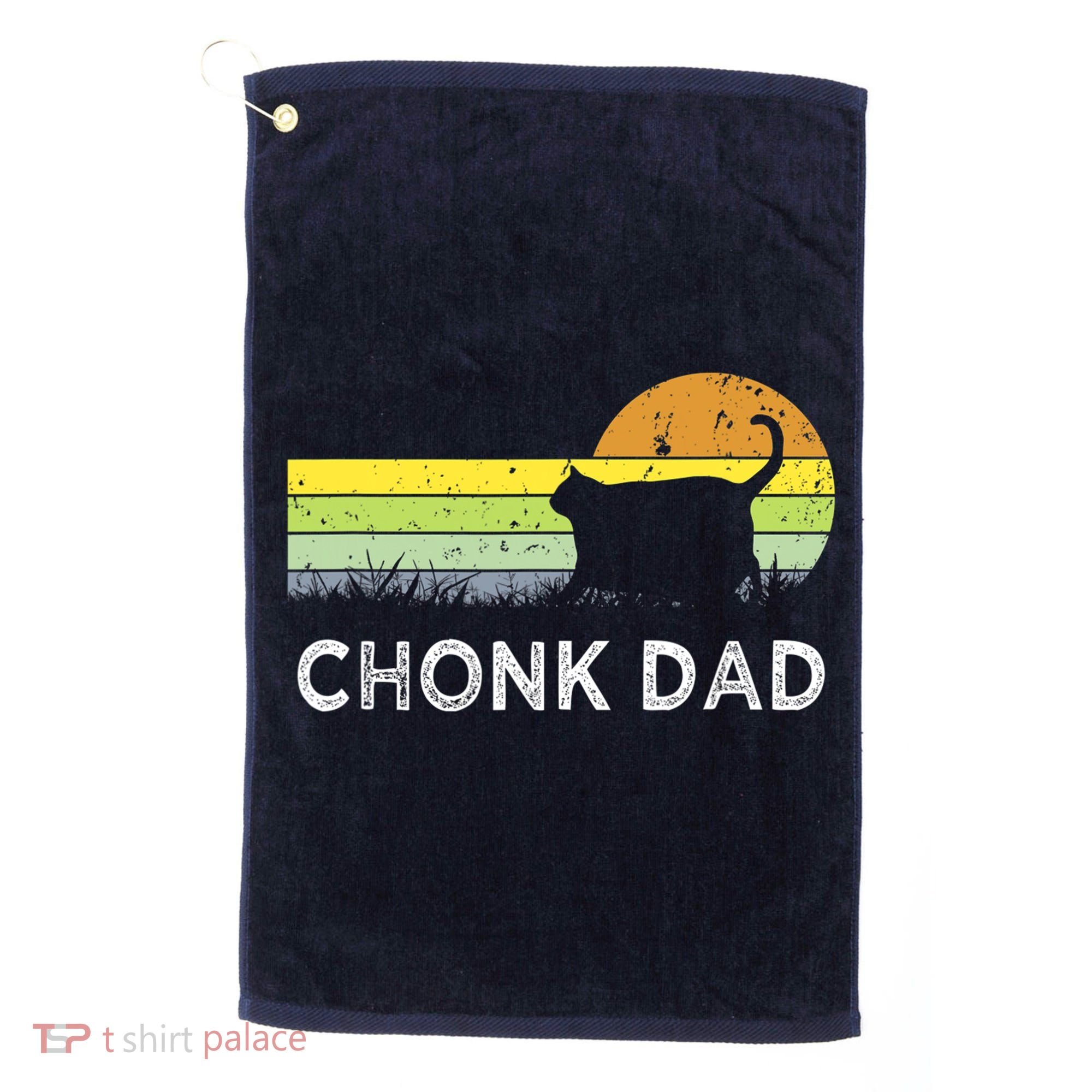 Chonk Cat Funny Cat Dad Meme Fluffiest Kitty Golf Towel