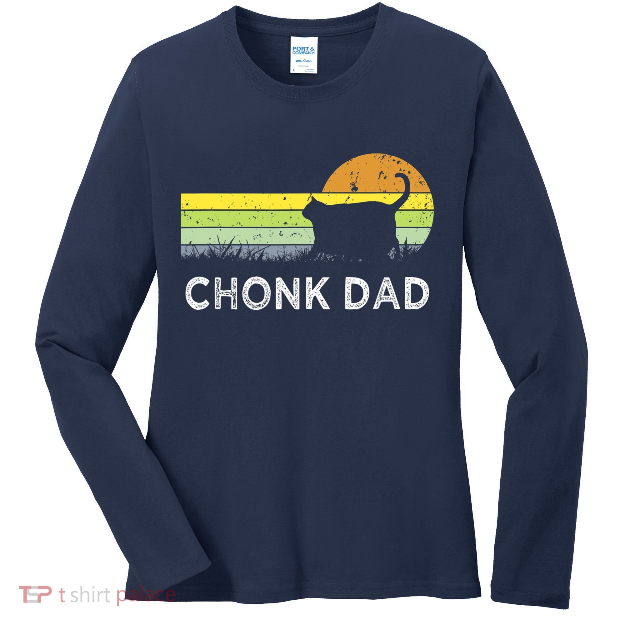 Chonk Cat Funny Cat Dad Meme Fluffiest Kitty Women's Long Sleeve Shirt