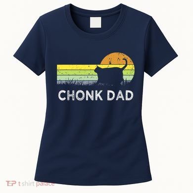 Chonk Cat Funny Cat Dad Meme Fluffiest Kitty Women's T-Shirt