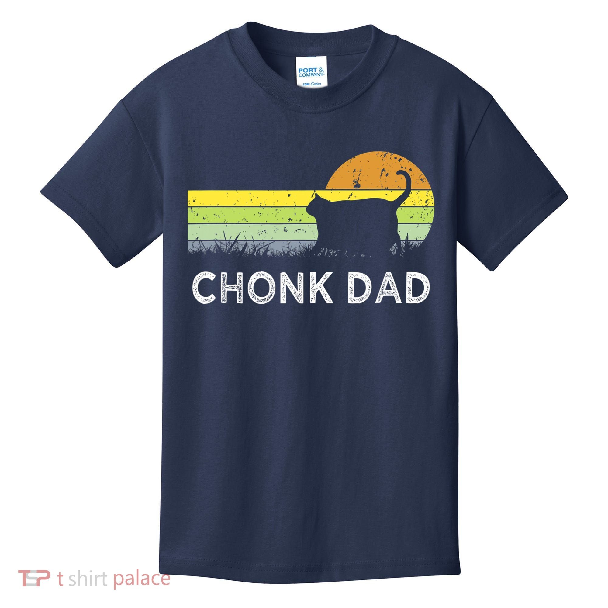 Chonk Cat Funny Cat Dad Meme Fluffiest Kitty Kids T-Shirt