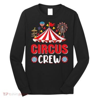 Circus Crew Funny Circus Staff Gift Costume Circus Theme Party Long Sleeve Shirt