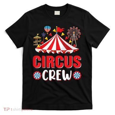 Circus Crew Funny Circus Staff Gift Costume Circus Theme Party T-Shirt