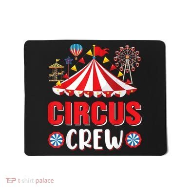Circus Crew Funny Circus Staff Gift Costume Circus Theme Party Mousepad