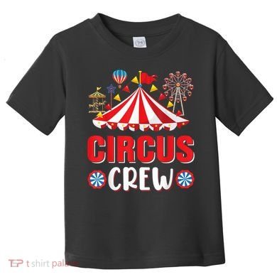 Circus Crew Funny Circus Staff Gift Costume Circus Theme Party Toddler T-Shirt