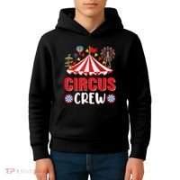 Circus Crew Funny Circus Staff Gift Costume Circus Theme Party Kids Hoodie thumb 4