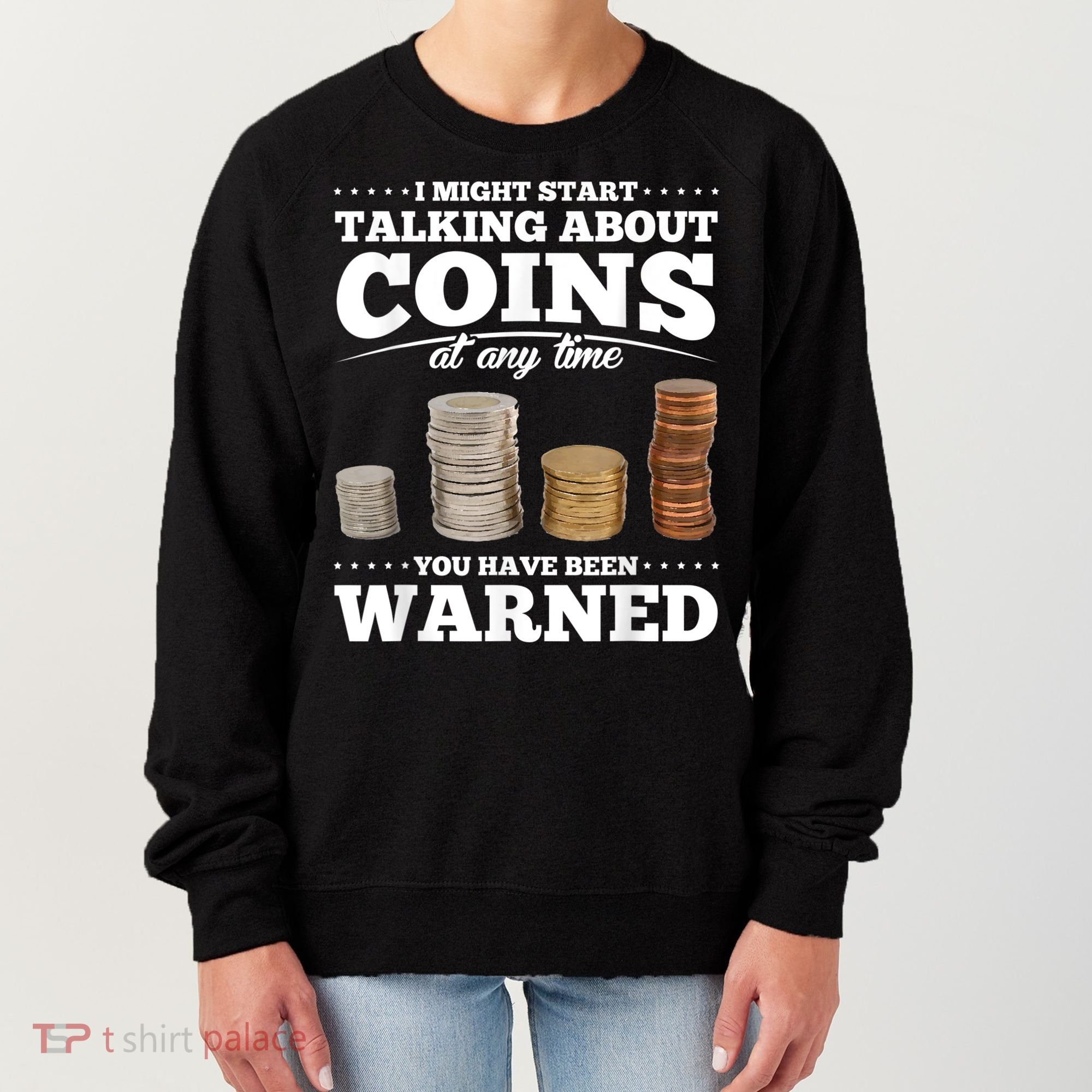 Coin Collecting Funny Coin Collector Women's Sweatshirt