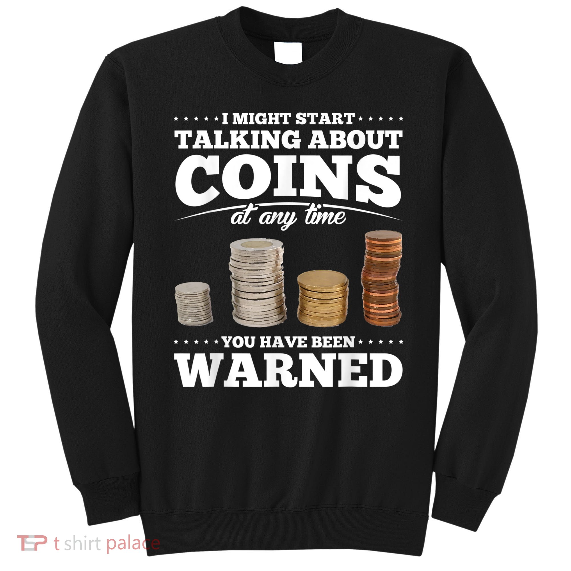 Coin Collecting Funny Coin Collector Sweatshirt