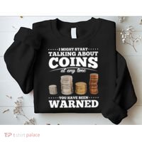 Coin Collecting Funny Coin Collector Sweatshirt thumb 2