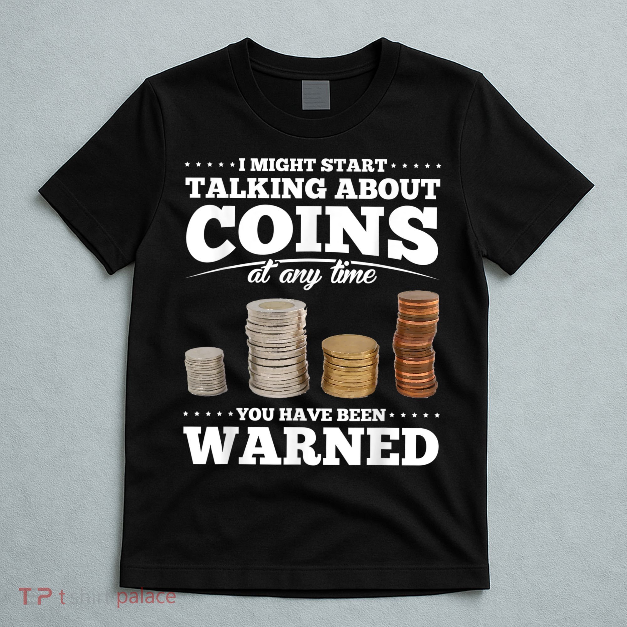 Coin Collecting Funny Coin Collector T-Shirt