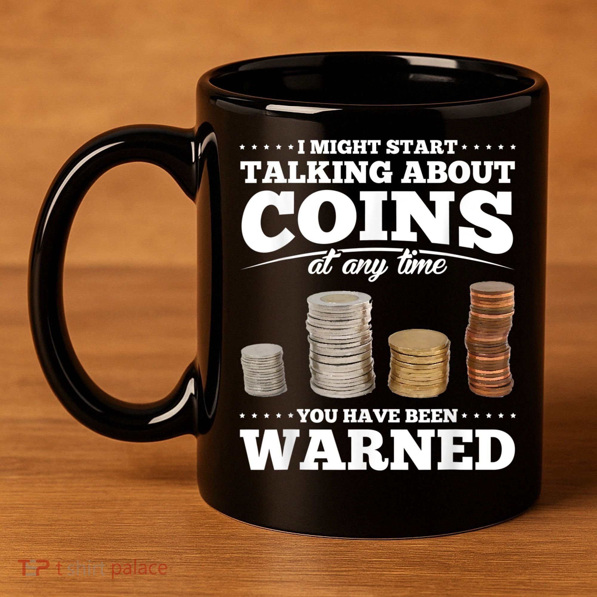 Coin Collecting Funny Coin Collector 11oz C Handle Ceramic Mug