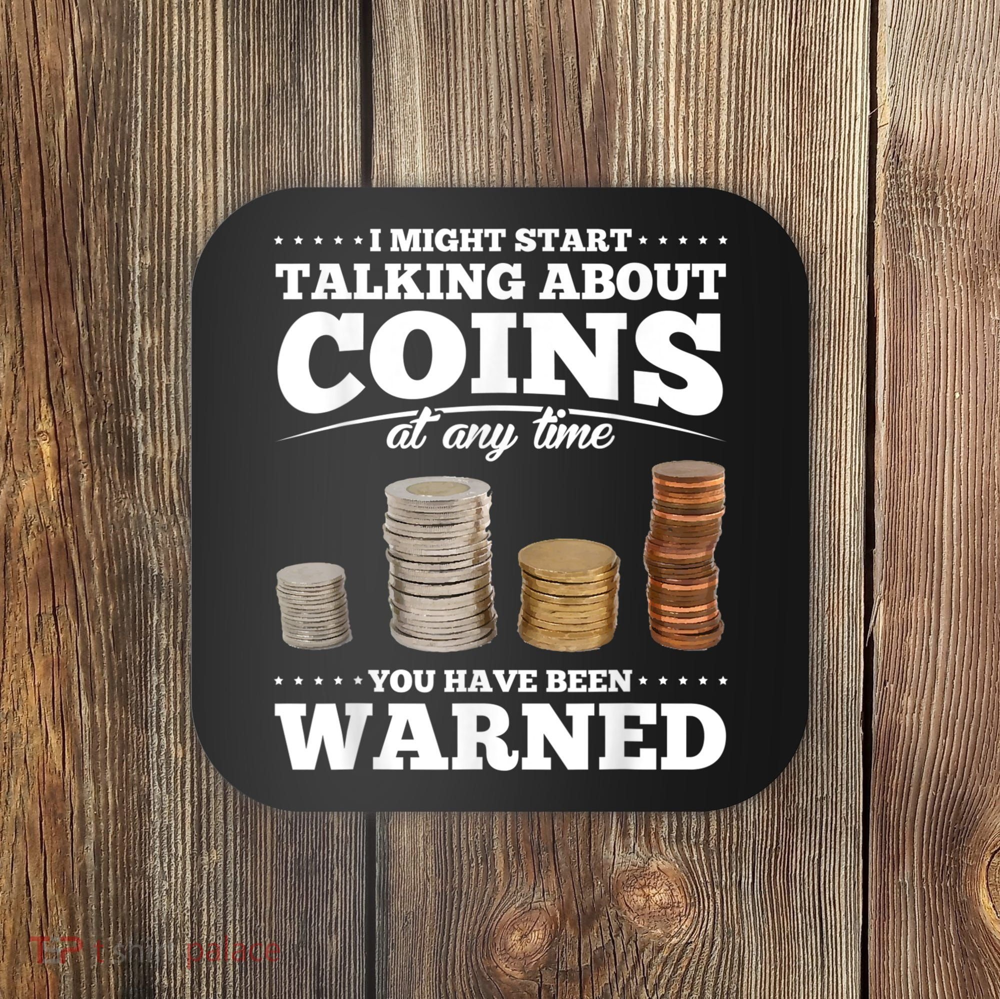 Coin Collecting Funny Coin Collector Coaster